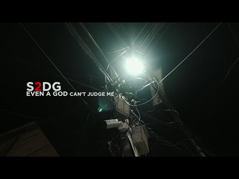 S2DG - Even a God Can't Judge me || OFFICIAL M/V || 2022||SS006