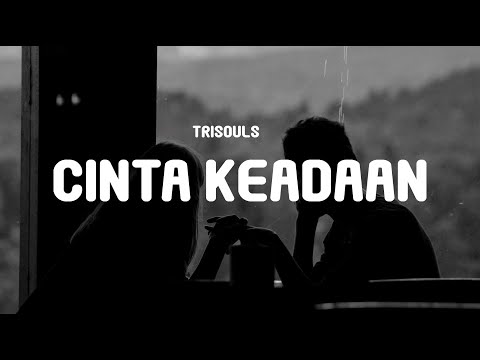 Trisouls - Cinta Keadaan (Lyrics)