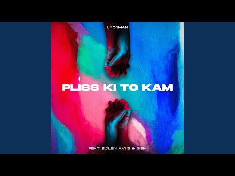 Plis Ki To Kam (feat. Lyon Man)