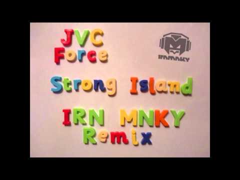 JVC Force - Strong Island [Irn Mnky Remix]