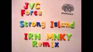 JVC Force - Strong Island [Irn Mnky Remix]