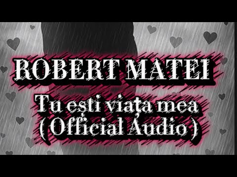 ROBERT MATEI - Tu ești viața mea █▬█ █ ▀█▀ ▀█▀( Official Audio ) NEW Song 2025 REMAKE