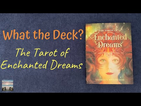 WHAT THE DECK - The Tarot of Enchanted Dreams.
