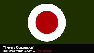 Thievery Corporation - From Creation [Official Audio]