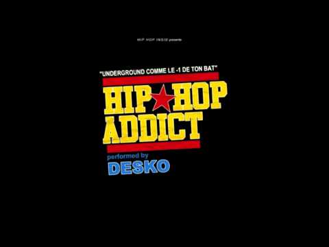 Desko - Hip Hop Addict ( ft Tenoa )