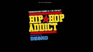 Desko - Hip Hop Addict ( ft Tenoa )