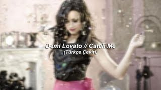 Demi Lovato // Catch Me (Türkçe Çeviri)