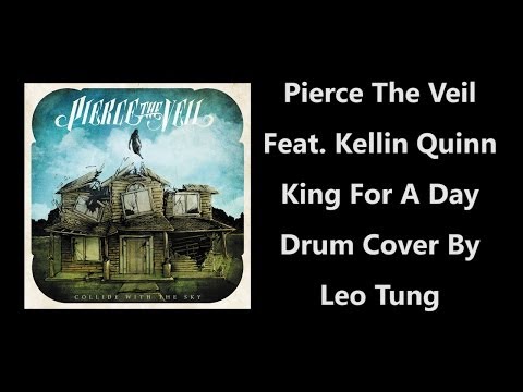 Pierce The Veil Feat. Kellin Quinn - King For A Day (Drum Cover) by Leo Tung