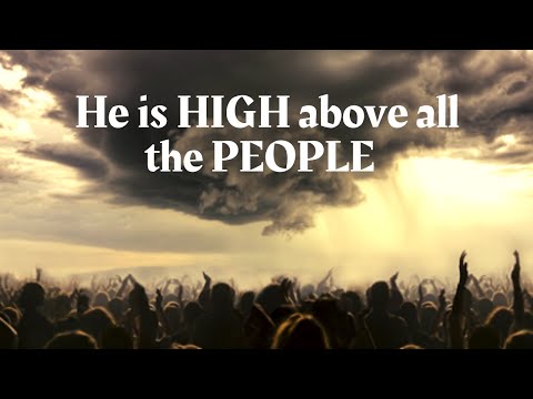 The Lord is great in Zion | He is High above all the People | Psalm 99