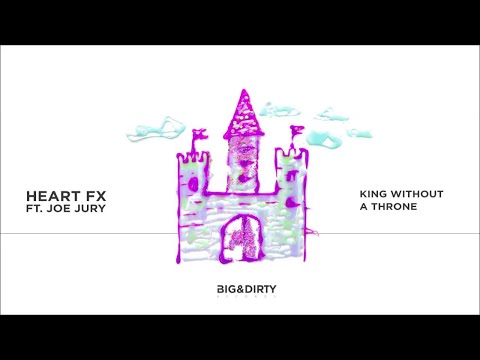 Heart FX ft Joe Jury - King Without A Throne