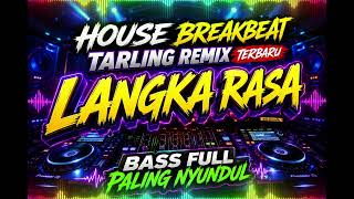 Download lagu LANGKA RASA‼️HOUSE BREAKBEAT MUSIK TARLING REMIX‼️BASS FULL PALING NYUNDUL mp3