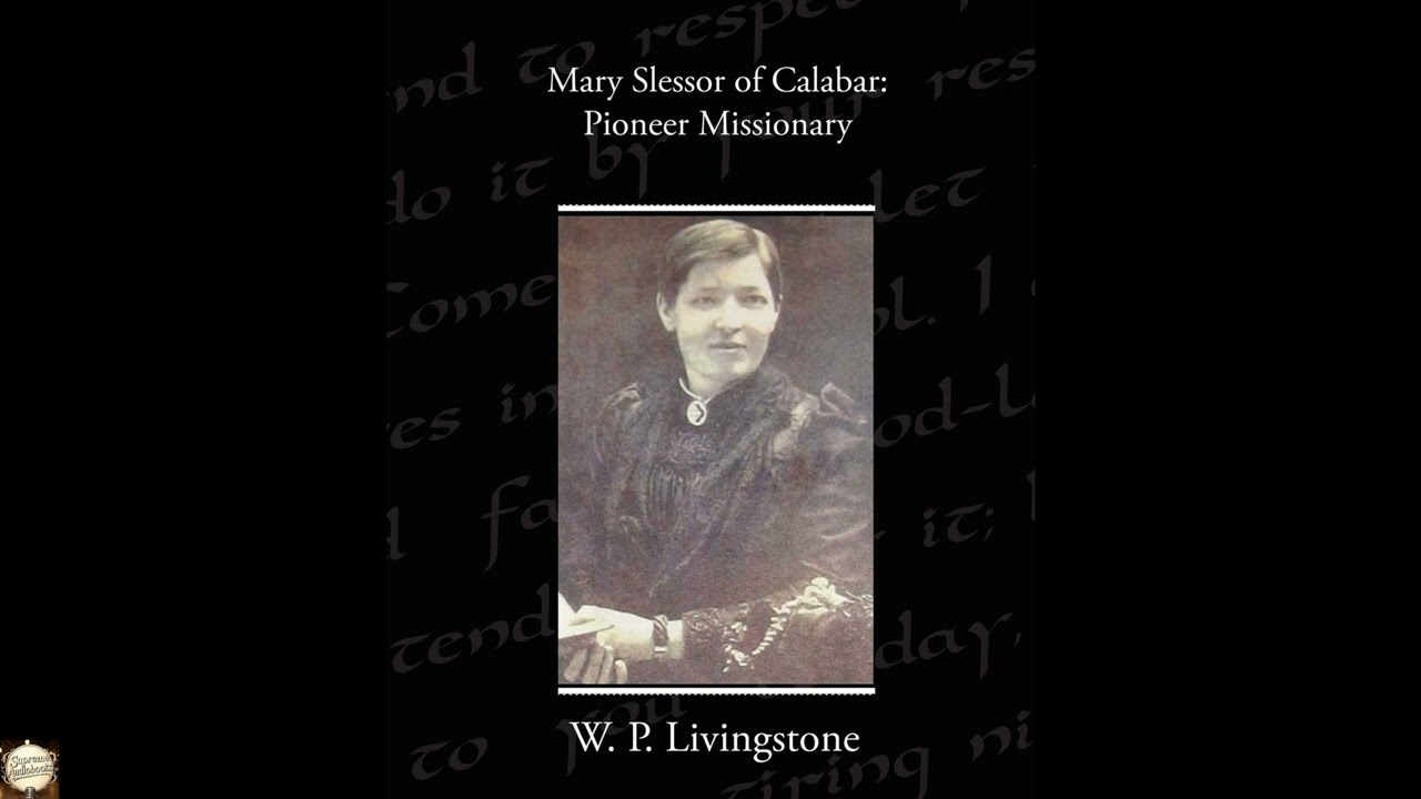 Mary Slessor of Calabar: Pioneer Missionary