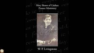 Mary Slessor of Calabar: Pioneer Missionary