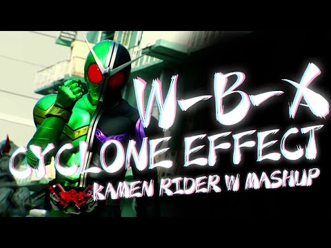 【Remix】Kamen Rider W Mashup 仮面ライダーW  WBX ~W-Boiled Extreme~ X Cyclone Effect