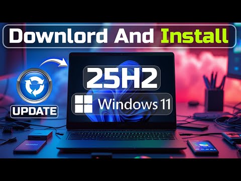 How to Update Windows 11 to 25H2 (Step-by-Step Guide)