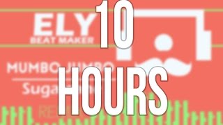 Mumbo Jumbo - Sugarcane 10 HOURS