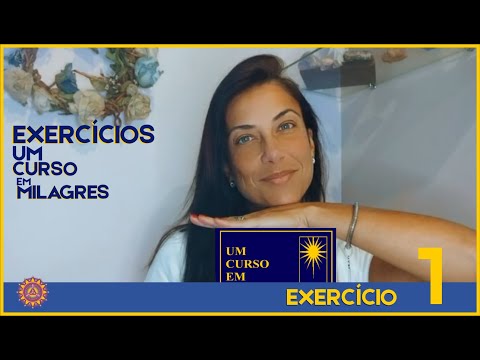 COMENTÁRIOS EXERCÍCIO 1 – UM CURSO EM MILAGRES – UCEM #umcursoemmilagres #ucem