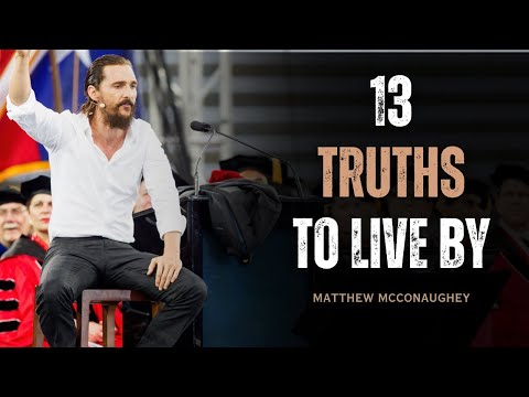 The 13 Truths: Matthew McConaughey’s Best Advice to Live By