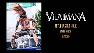 VITA IMANA [Full Show 320 Kbs] @ Leyendas del Rock 18.08.2012 [HQ]