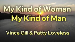 ♡Vince Gill &amp; Patty Loveless - My kind of woman/My kind of man🎵