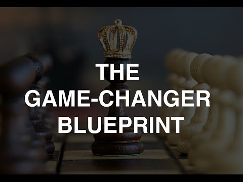 The Game Changer Blueprint