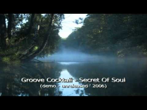 Groove Cocktail - Secret Of Soul (demo-unreleased 2006)