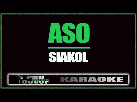 Aso - Siakol (KARAOKE)