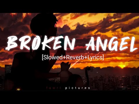 Broken angel-[slowed+reverb+lyrics] LoFi Remix | Arash Feat Helena | ELLRRS