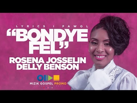 BONDYE FEL I ROSENA JOSSELIN I DELLY BENSON I LYRICS