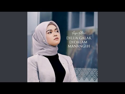 Di Lua Galak Di Dalam Manangih