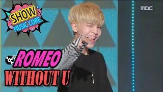 [HOT] ROMEO - WITHOUT U, 로미오 - 니가 없는데 Show Music core 20170325
