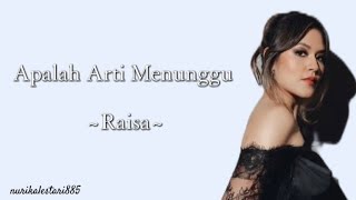 Download lagu Raisa — Apalah Arti Menunggu | Lirik Lagu  mp3