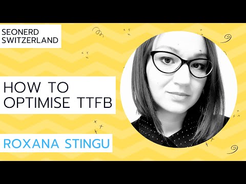 How to Optimise TTFB with Roxana Stingu
