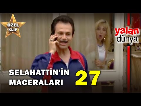 Selahattin'in Maceraları 27! - Yalan Dünya Özel Klip