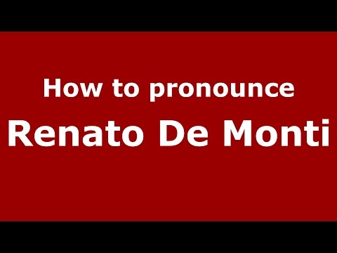 How to pronounce Renato De Monti (Italian/Italy)  - PronounceNames.com