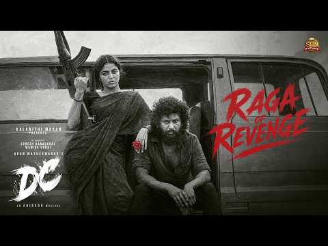Raga of Revenge | DC | Lokesh Kanagaraj | Anirudh | Wamiqa Gabbi | Sun Pictures