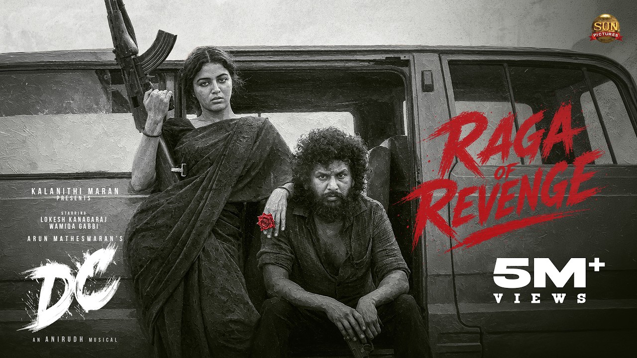 Raga of Revenge | DC | Lokesh Kanagaraj | Anirudh | Wamiqa Gabbi | Sun Pictures