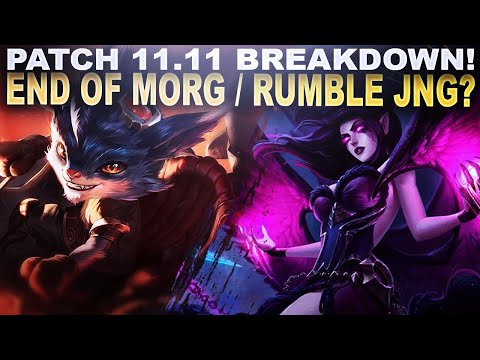 THE END OF MORGANA / RUMBLE JUNGLE? Patchnote 11.11 Breakdown! | League of Legends