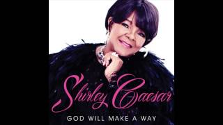 Shirley Caesar - God Will Make A Way