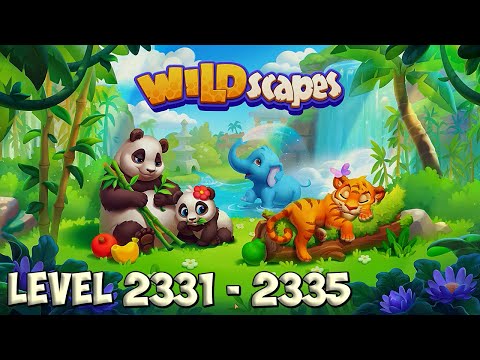 Wildscapes level 2331 - 2335 🐼 Playrix 👋😘✌️ HD