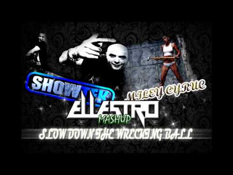 Showtek vs. Miley Cyrus - Slow Down The Wrecking Ball (Ellestro Mashup)