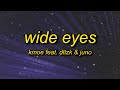 Kmoe Wide Eyes Lyrics Feat Dltzk Juno