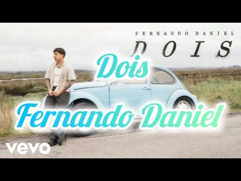 Fernando Daniel-"Dois"(letra)