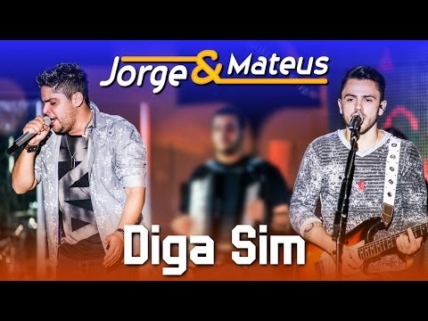 Jorge & Mateus - Diga Sim - [DVD Ao Vivo em Jurerê] - (Clipe Oficial)