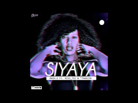 Mash O Ft  Miss Tee & DJ Thakzin   Siyaya Original   YouTube