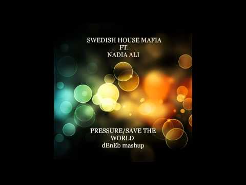 Nadia Ali, Starkillers & Alex Kenji ft. Swedish House Mafia - Pressure/Save the World deneb mashup