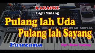 Download lagu Lagu Minang - PULANG LAH UDA PULANG LAH SAYANG - KARAOKE mp3