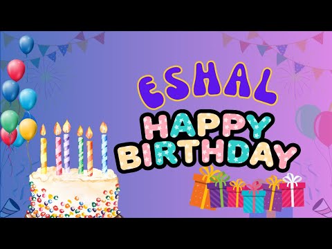 Happy Birthday Eshal, Birthday of Eshal, Best Birthday Wishes