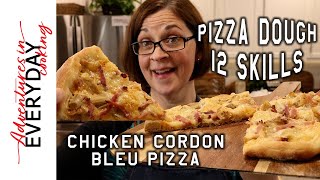 Pizza Dough - Chicken Cordon Bleu Pizza (12 Skills for the Everyday Cook)