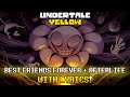 BEST FRIENDS FOREVER + AFTERLIFE (Meta Flowey) With Lyrics! | Undertale Yellow